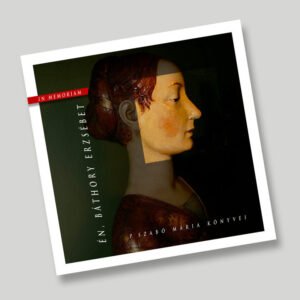 Én, Báthory Erzsébet