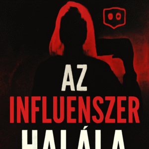 Az influenszer halála  JÖN....JÖN....2026. első negyedév